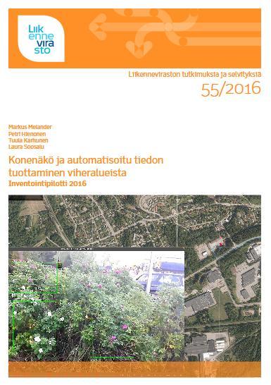 Konenäön mahdollisuudet vieraslajien tunnistamisessa ja torjunnassa Liikennevirasto on tutkinut kesän 2016 pilotissaan konenäön ja automatisoidun tiedon tuottamista viheralueista viherhoidon