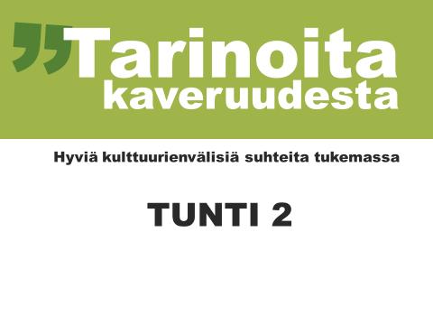 2. OPPITUNTI 1) ALOITUS Tunnin aluksi on hyvä tarkistaa, onko ryhmässä mukana oppilaita, jotka eivät olleet viime tunnilla paikalla.