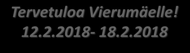 Tervetuloa Vierumäelle! 12.2.2018-18.2.2018 Leffa & Dinner -illoissa Veljeni Vartija ja Coco animaatioelokuva.