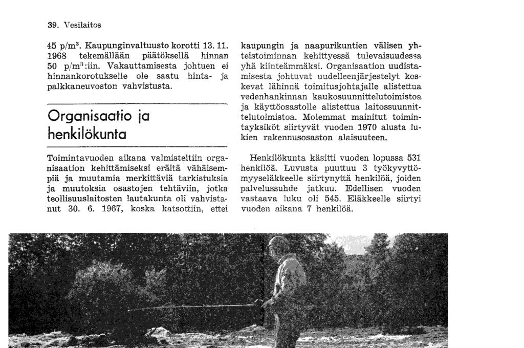 teollisuuslaitosten lautakunta oli vahvistanut 30. 6. 196T 5 koska katsottiin, ettei kaupungin ja naapurikuntien välisen yhteistoiminnan kehittyessä tulevaisuudessa yhä kiinteämmäksi.