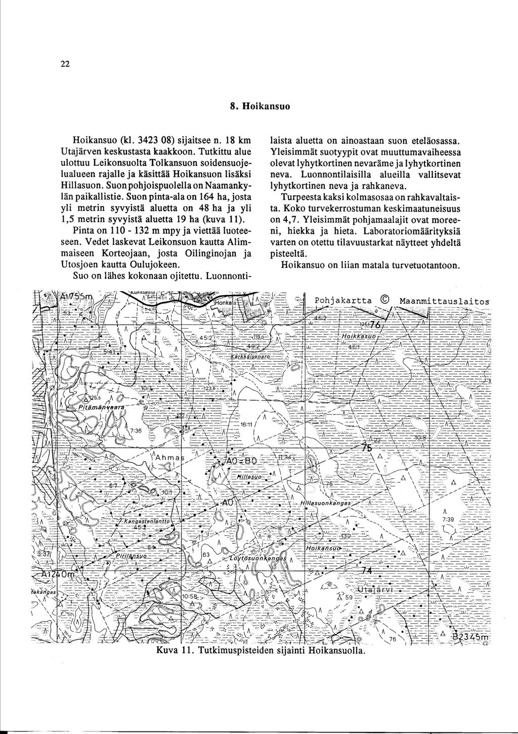 22 8. Hoikansuo Hoikansuo (kl. 3423 08) sijaitsee n. 18 km UtajÄrven keskustasta kaakkoon.