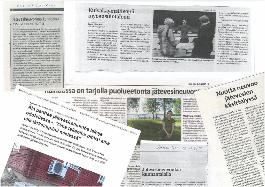 8 Jutut medioissa 17 kpl Ylen verkkojuttu 15.6.2015, Älä panttaa jätevesiremonttia lakeja odotellessa Oma takapiha pitäisi aina olla tärkeimpänä mielessä Kuhmolainen 16.6.2015, Jätevesineuvonta jatkuu Kainuussa Ylä-Kainuu 23.