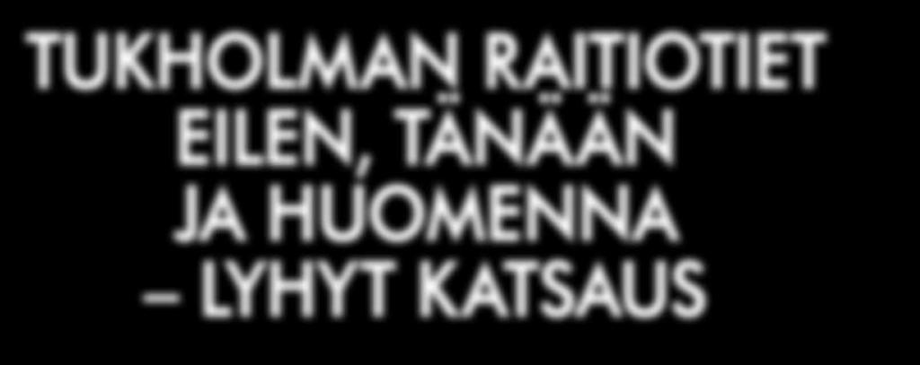Tässä kirjoituksessa käydään läpi sekä Tukholman raitioteiden aiempia vaiheita että nykyisiä suunnitelmia.
