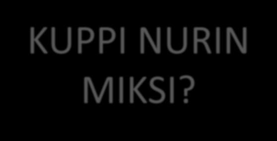 MIKSI?