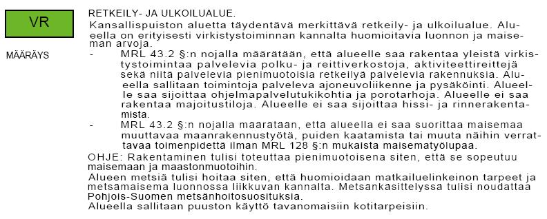 Lisäksi yleiskaavassa vaikutusalueelle on esitetty luonnon monimuotoisuuden kannalta erityisen tärkeä alue