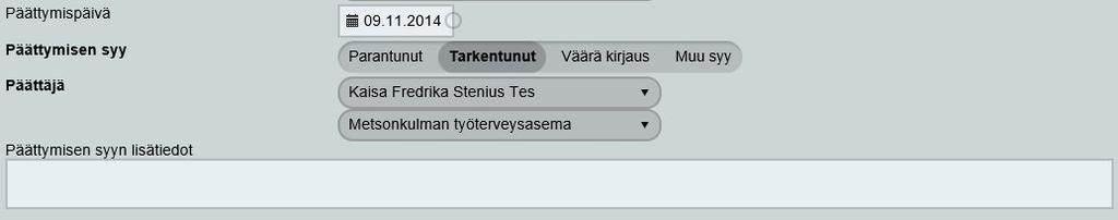 Päättämisen yhteydessä annetaan myös syy ja mahdolliset lisätiedot. 3.2.5.