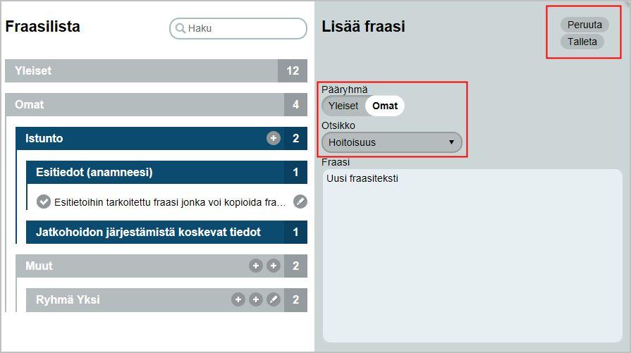 Istunnon fraaseja voi kytkeä suoraan eri istunnon lisäosiin (esim. Esitiedot, Loppuarvio). 3.2.6.