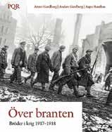 Över branten Bröder i krig 1917 1918 Annvi Gardberg, Anders Gardberg ja Aapo Roselius. PQR-kultur, 280 sivua Det är inte långt mera till branten, och vi störta utför.