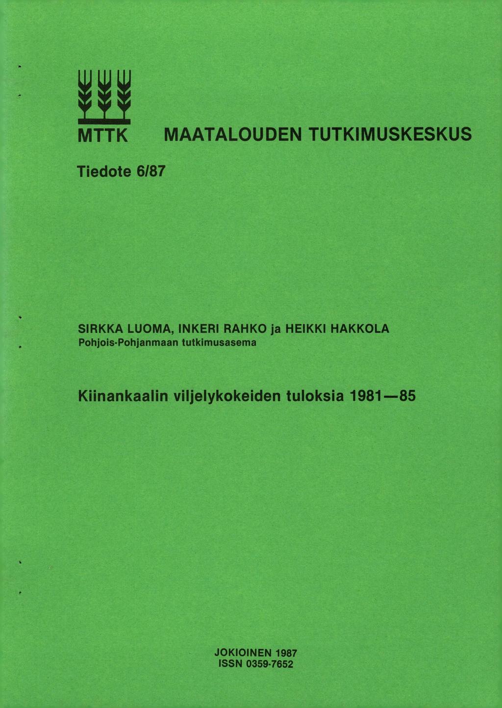 MTTK MAATALOUDEN TUTKIMUSKESKUS Tiedote 6/87 SIRKKA LUOMA, INKERI RAHKO ja HEIKKI HAKKOLA