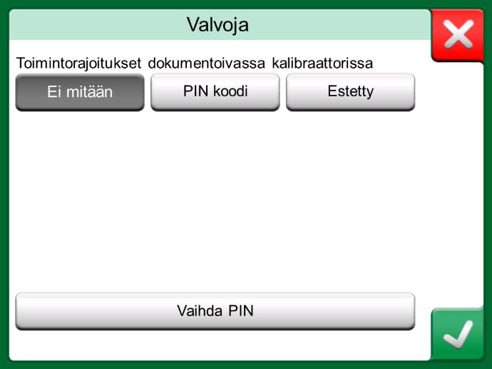 76 MC6 käyttöohje Osa 8, Asetukset VALVOJA-IKKUNA Päästäksesi Valvoja-ikkunaan tarvitaan valvojan PIN-koodi. Jos tarvittava optio on ostettu, PIN-koodi toimitettiin kalibraattorin mukana.