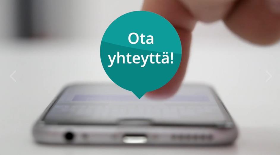 Malli asiakkaan näkökulmasta Neuvonta ja ohjaus Monikanavainen palvelu matalalla kynnyksellä (saavutettavuus, tavoitteellisuus, helppous) Puhelin arkisin klo 9-15 Chat arkisin klo 9-15