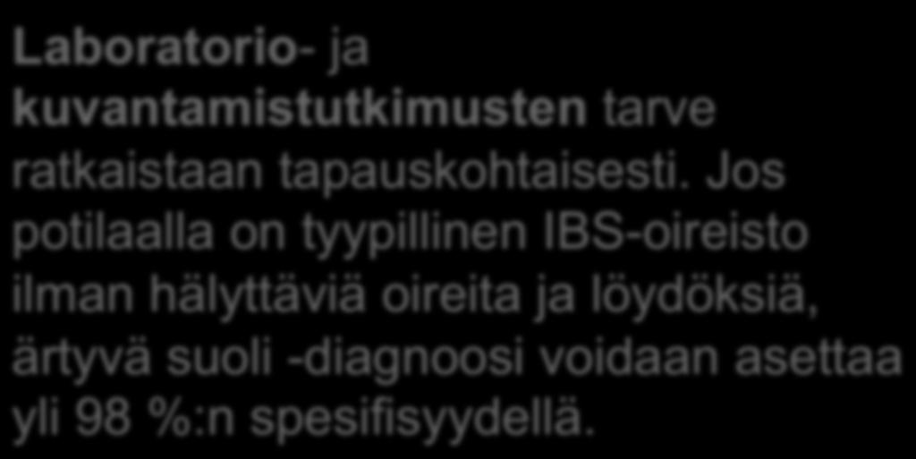 Ärtyvä suoli oireyhtymän diagnostiikka Keskeistä tyypillinen anamneesi