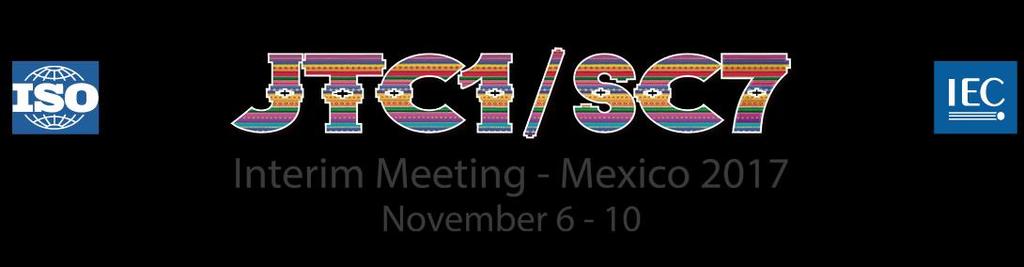 Työryhmien kokous, marraskuu 2017 (SC7 Interim) Paikka: Hotel Barcelo México Reforma, Mexico City