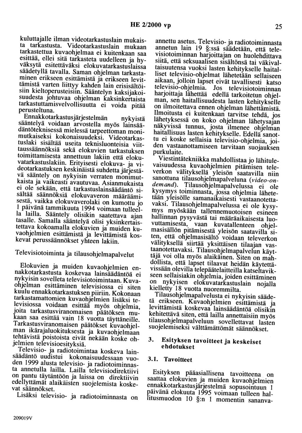 HE 2/2000 vp 25 kuluttajalle ilman videotarkastuslain mukaista tarkastusta.