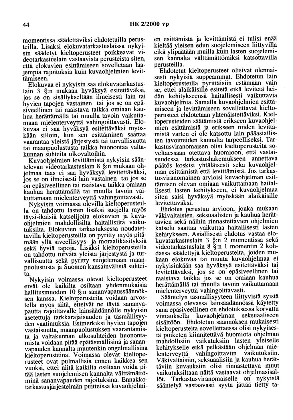 44 HE 2/2000 vp momentissa säädettäviksi ehdotetuilla perusteilla.