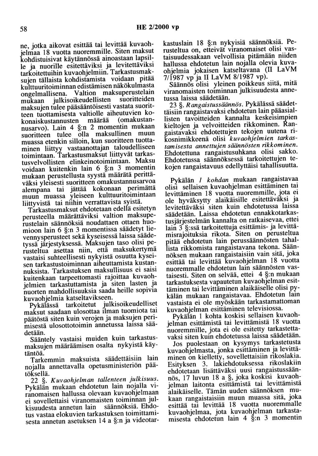 58 HE 2/2000 vp ne, jotka aikovat esittää tai levittää kuvaohjelmaa 18 vuotta nuoremmille.