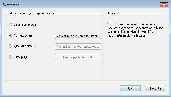 hiirivaihtoehtojen välillä. Onko käytössä esim. katsehiiri vai kosketus.