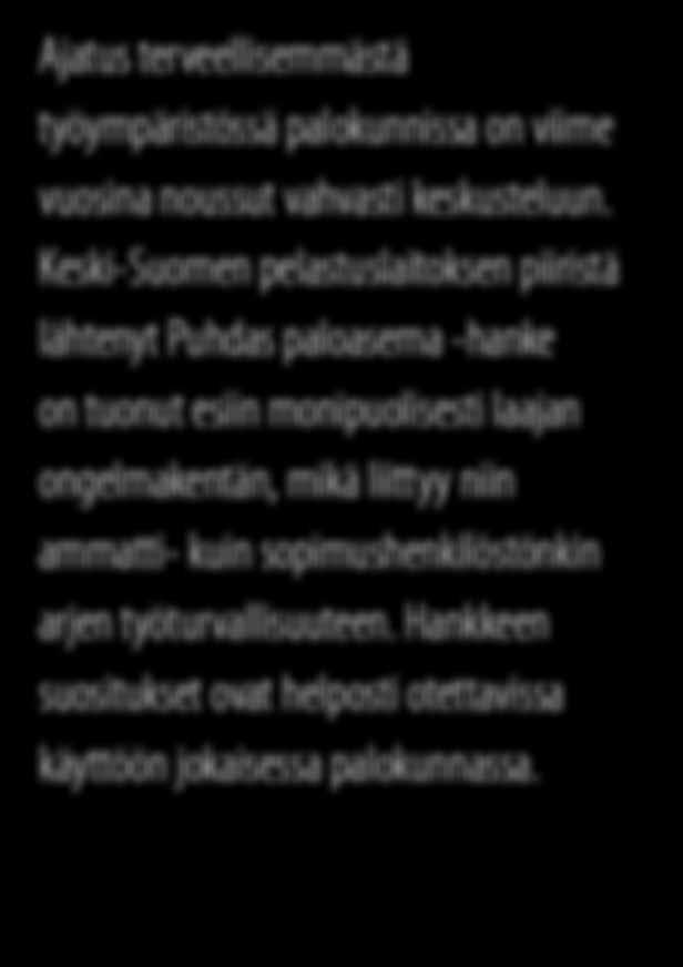 Puhtautta jokaiselle paloas emalle Puhdas paloasema -hankkeen primus motor on ollut paloesimies Jarkke Lahti.