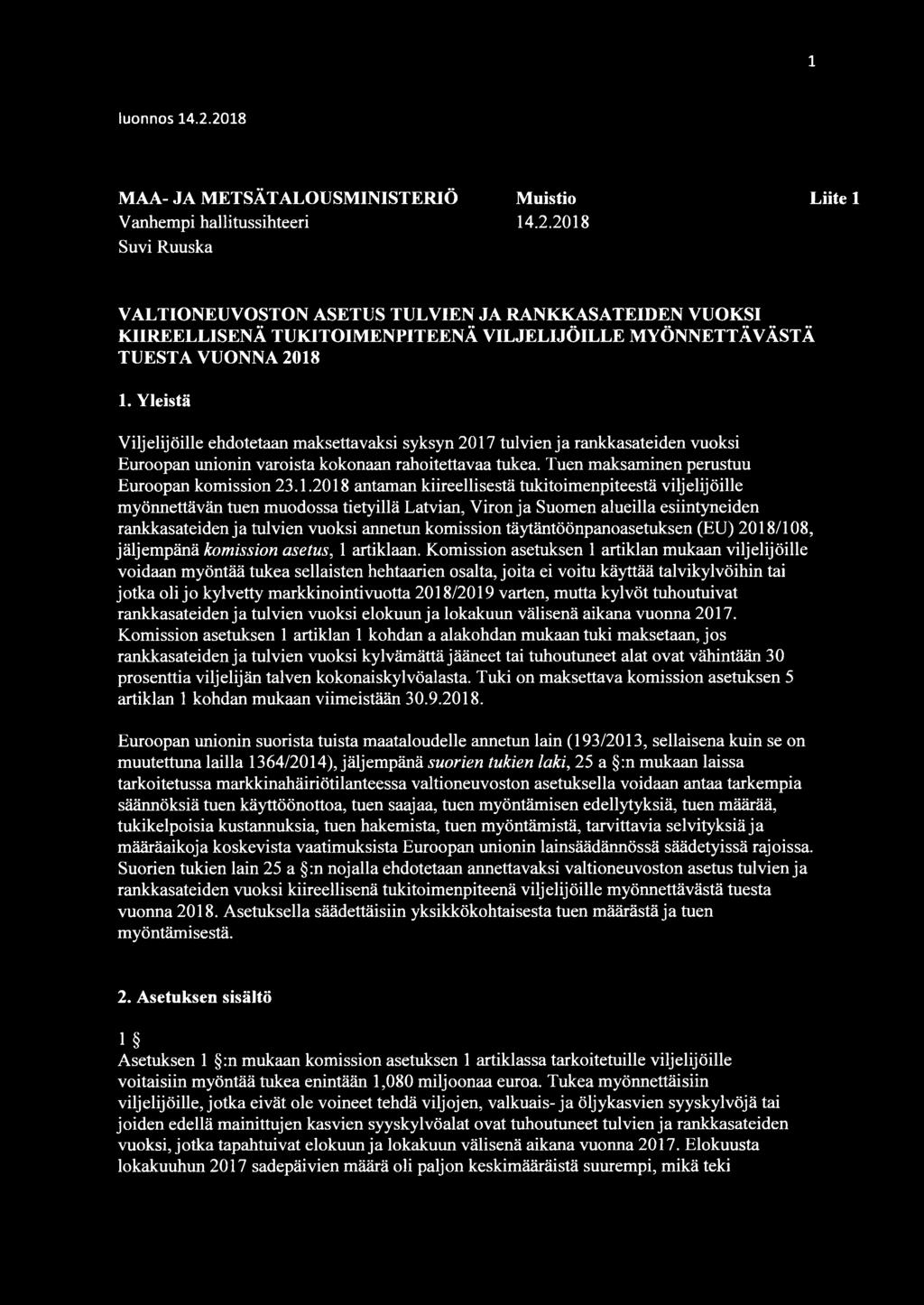 tulvien ja rankkasateiden vuoksi Euroopan unionin varoista kokonaan rahoitettavaa tukea. Tuen maksaminen perustuu Euroopan komission 23.1.