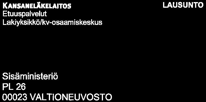 KANSANELlKELAITOS Etuuspalvelut Lakiyksikkö/kv-osaamiskeskus LAUSUNTO 28.7.2016 