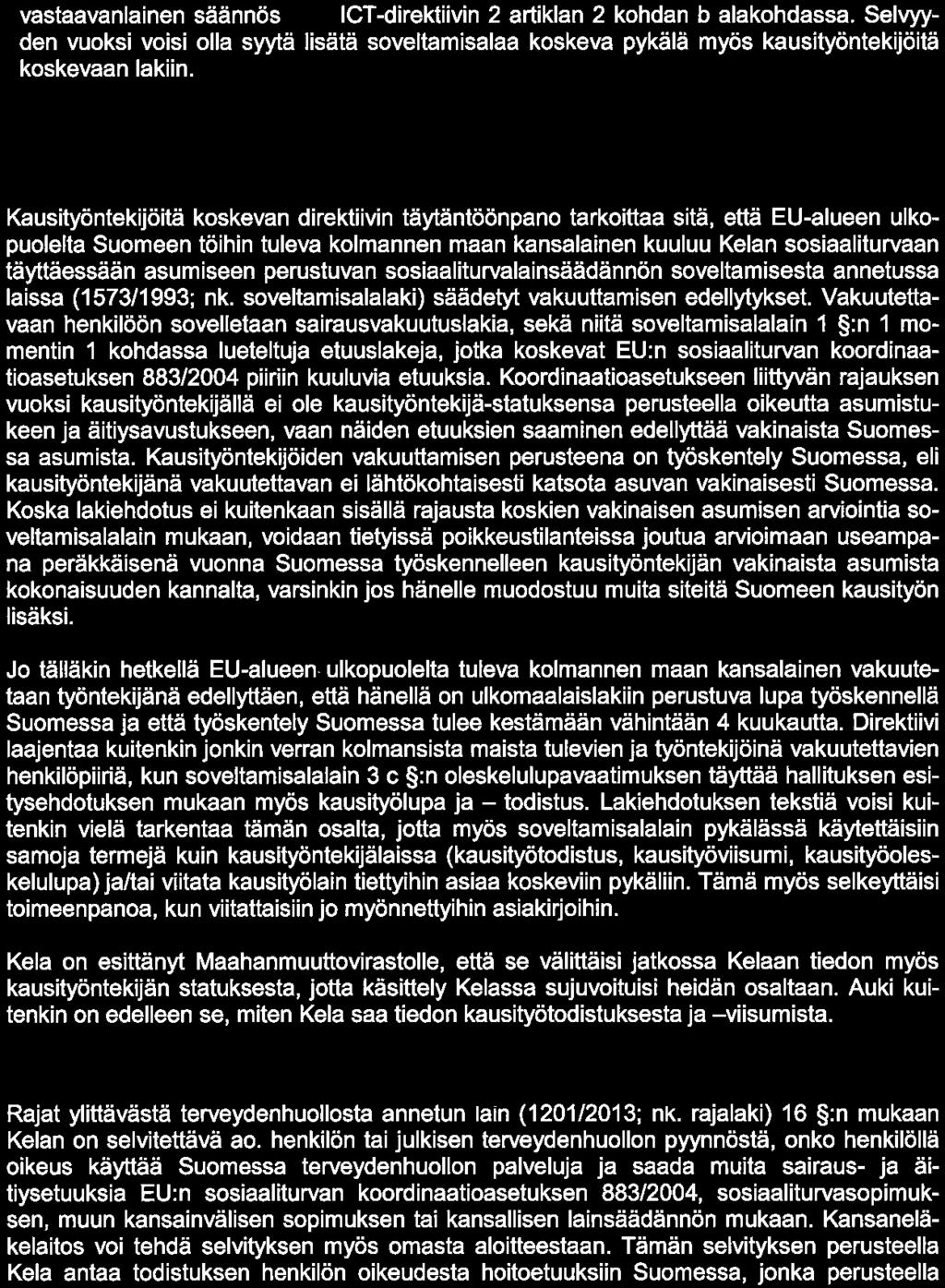 KANSANELlKELAITOS LAUSUNTO m Kela I Fpa"" vastaavanlainen säännös kuin ICT-direktiivin 2 artiklan 2 kohdan b alakohdassa.