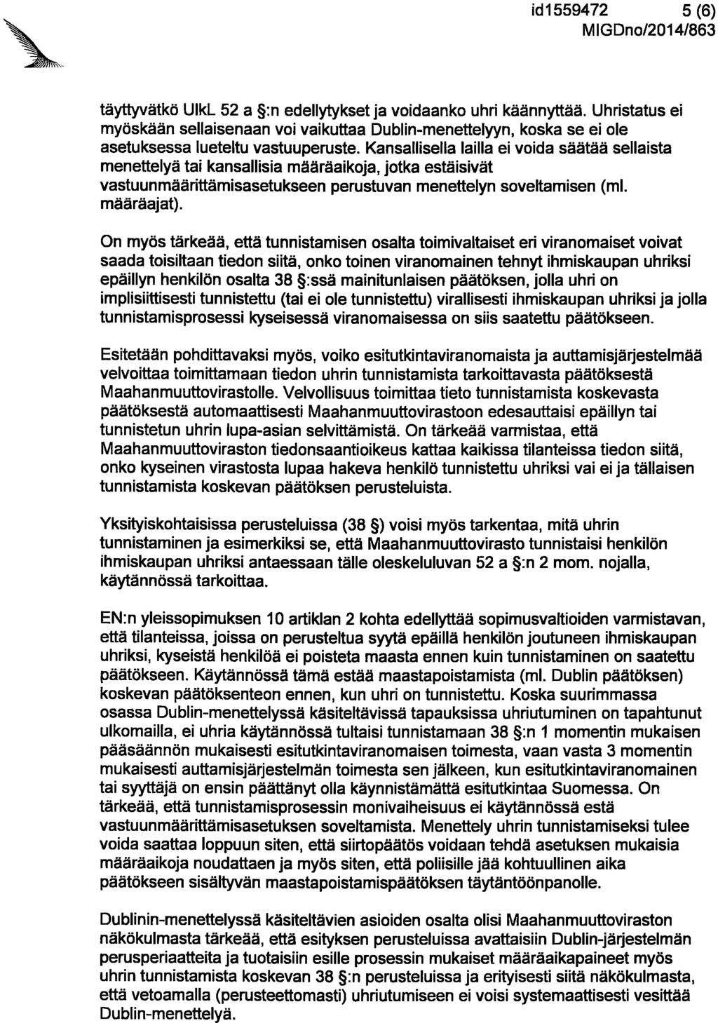 id1559472 5 (6) M IGDno/2014/863 täyttyvätkö UlkL 52 a :n edellytykset ja voidaanko uhri käännyttää.