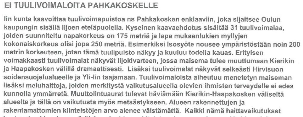 FCG SUUNNITTELU JA TEKNIIKKA OY PAHKAKOSKEN TUULIVOIMAPUISTON YLEISKAAVA 28 (50) 2.2 Mielipide 2 Mielipiteen on allekirjoittanut yhteensä 352 henkilöä.