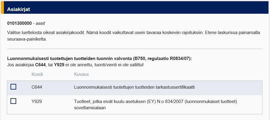 Fintaric-käyttöopas 12 (16) 3.6 Asiakirjat Kuudennessa vaiheessa käyttäjä voi valita asiakirjoja.