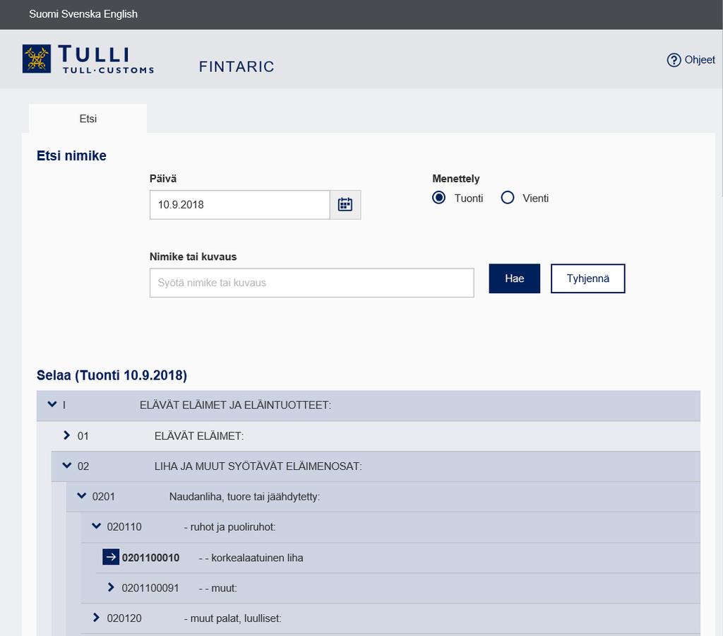 Fintaric-käyttöopas 6 (16) 2 Nimikkeiden selailu Nimikeluettelo koostuu laajennettavasta hakemistopuusta, jossa suodatus perustuu valittuun päivämäärään ja siihen, onko kyseessä tuonti vai vienti.