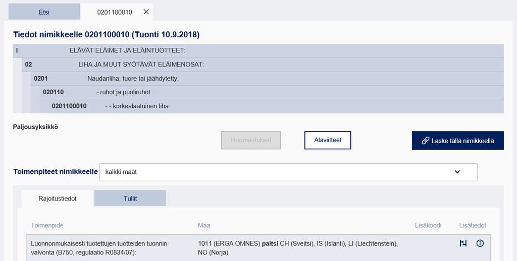 Fintaric-käyttöopas 7 (16) Nimiketietojen välilehdellä on tavaran kuvaus, paljousyksikkö, huomautukset, alaviitteet ja luettelo nimikkeeseen sovellettavista toimenpiteistä.