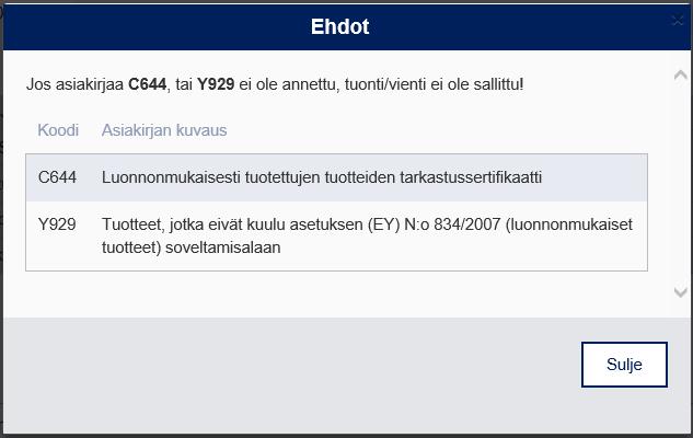 Luetellut toimenpiteet, jotka perustuvat niin ikään menettelyn suuntaan (tuonti tai vienti), voidaan suodattaa maakohtaisesti ja ne on jaettu neljään ryhmään: 1. Rajoitustiedot 2. Tullit 3. Verot 4.