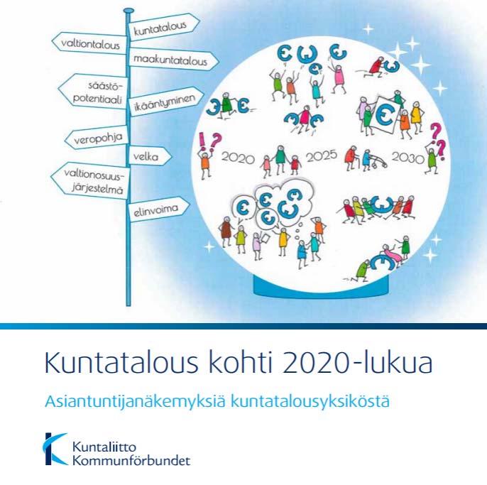 Kuntatalous kohti 2020-lukua Kuntatalous on suurten muutosten edessä, kun maakunta- ja sote-uudistus myllertää perusteellisesti koko julkisen hallinnon tehtävät, ohjauksen ja talouden.