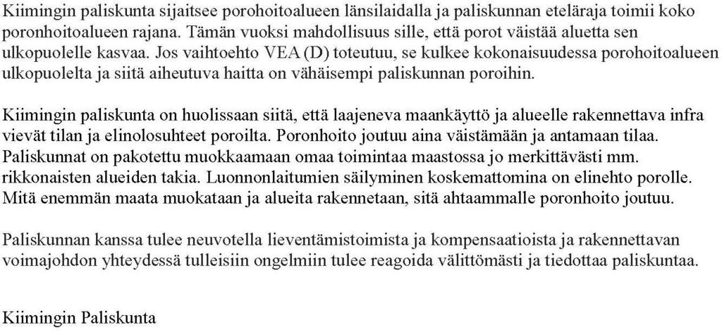 FCG SUUNNITTELU JA TEKNIIKKA OY PALOKANKAAN TUULIVOIMAPUISTON YLEISKAAVA 17 (18) Kaavanlaatijan vastine Kiimingin paliskuntaan on oltu yhteydessä sähkönsiirtovaihtoehtojen osalta ja selvitetty