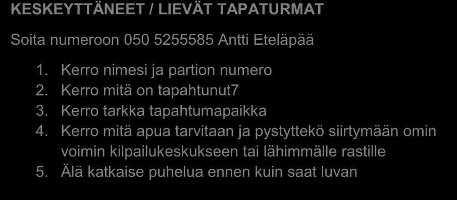 Lisäksi on noudatettava Puolustusvoimien varomääräyksiä sekä jotoksen johdon ja kouluttajien antamia ohjeita sekä määräyksiä.