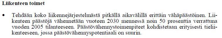 120 % 100 % 80 % 100 % Tieliikenne Baseline 2030 112 % Baseline -23 % 88 % 77 % Lisätoimet: Autokannan uudistaminen (keski-iän alentaminen) Lisää biopolttoaineita Lisää sähköautoja Järjestelmän