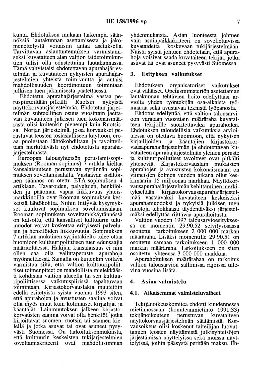 HE 158/1996 vp 7 kunta. Ehdotuksen mukaan tarkempia säännöksiä lautakunnan asettamisesta ja jakomenettelystä voitaisiin antaa asetuksella.