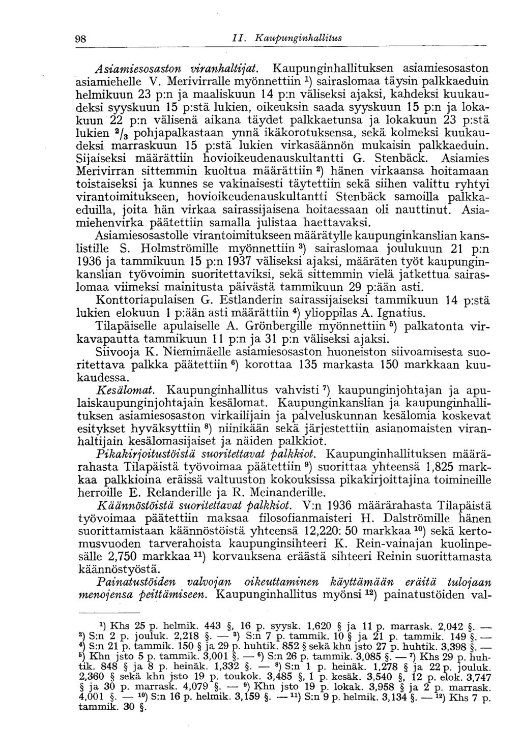 98 II. Kaupunginhallitus Asiamiesosaston viranhaltijat. Kaupunginhallituksen asiamiesosaston asiamiehelle V.