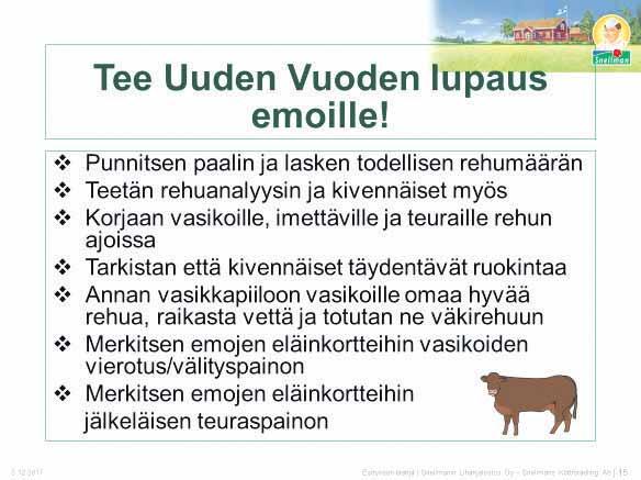 Tiloilla kello voi alkaa monesta kohdasta, mutta kevät ja poikimakauden alkaminen lienee monelle uuden ajanjakson alku tai toinen hyvä suunnittelun lähtökohta on laidunkauden päättyminen.