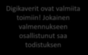 Jokainen valmennukseen osallistunut saa todistuksen