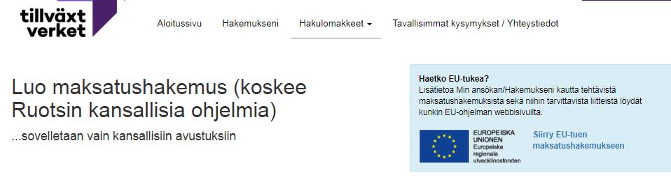 Luo maksatushakemus Kirjaudu sisään käyttäjätililläsi Min ansökan/hakemukseeni. Klikkaa sen jälkeen Luo maksatushakemus.