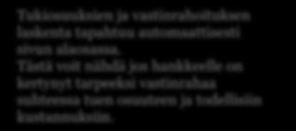 Talousraporttia ei voi Utgifter suoraan muokata, vaan siinä näkyvät tiedot ilmoitetaan kohdissa Kulut ja Vastinrahoitus.