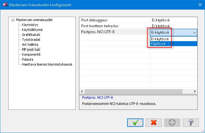 Mastercam 2019 uudet piirteet Postprosessorin uudet piirteet Asettamalla numero arvoon 1 koodaus on UTF-8 -tekstinä. Arvolla 0 (tai tyhjänä) koodataan Windowsin sivutekstiä (ANSI).