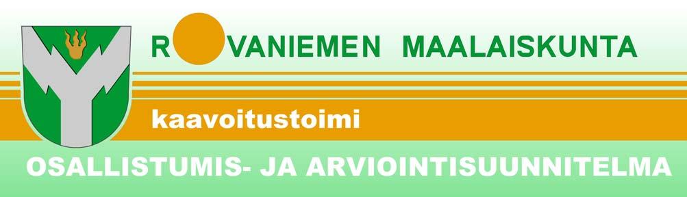 KAAVOITUKSEN KOHDE: Rovaniemen maalaiskunta, Ylikylän asemakaava Kittiläntien ja paikallistien välissä olevalla alueella karttaliitteen mukaisesti.