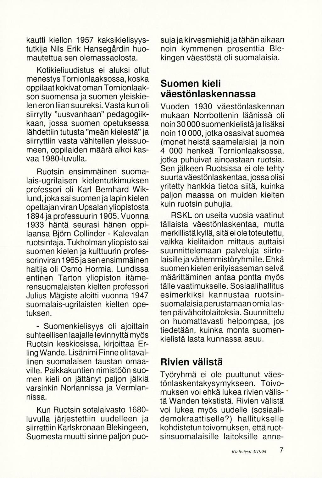kautti kiellon 1957 kaksikielisyystutkija Nils Erik Hansegårdin huomautettua sen olemassaolosta.