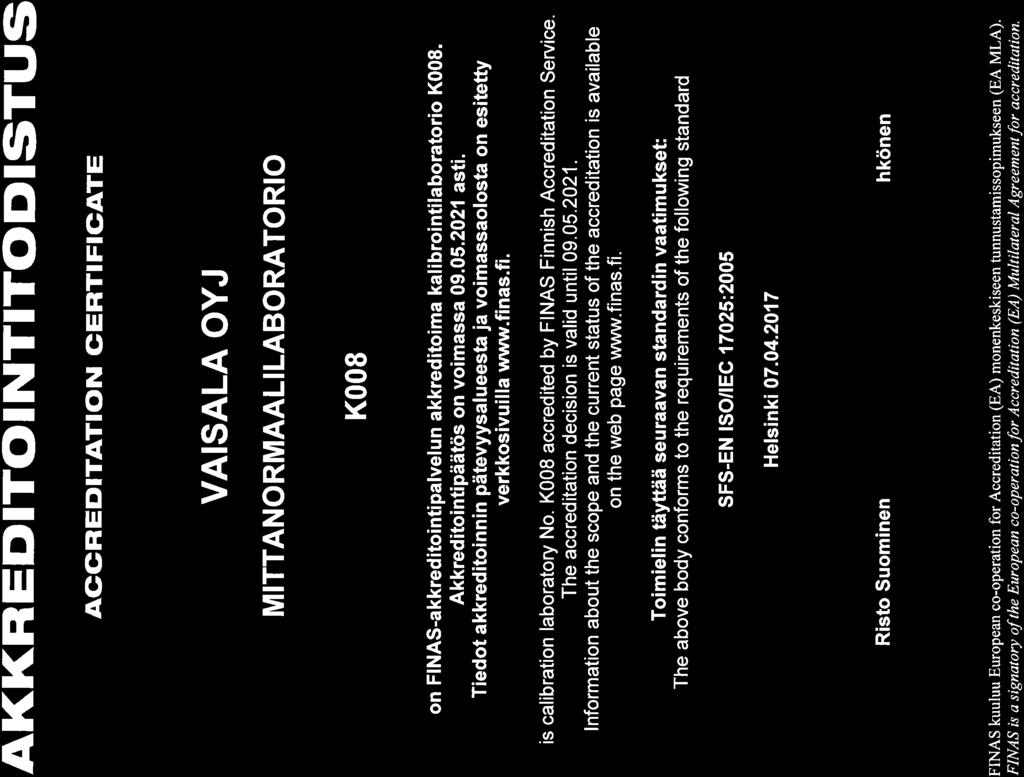 o FINAS F nnish Accrcditati,on Service A1(1(R E D ITO I NTITO ED I STUS ACCREDITATI ON CERTI FIC,ITE M ITTAN O RMAAL I LABO RATO RI O K008 on
