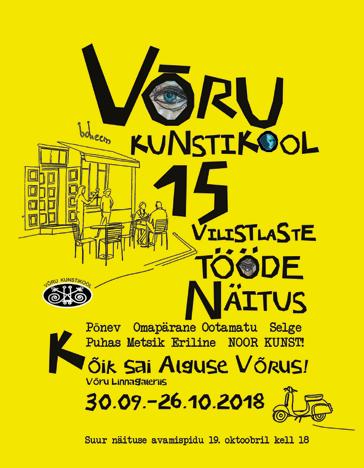 September 2018 Võru Kunstikool 15 15 aastat tagasi loodud Võru Kunstikool on huvikool, kus tegutseb edukalt kaks õppesuunda: kunst ja tants.