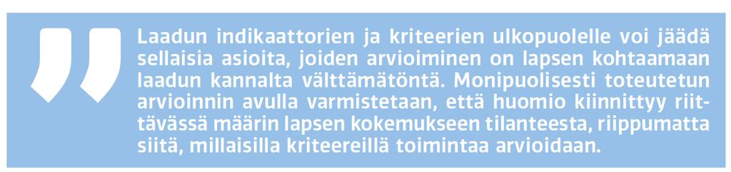 Eettisesti kestävää arviointia Arvioinnin tulee olla oikeudenmukaista ja läpinäkyvää.