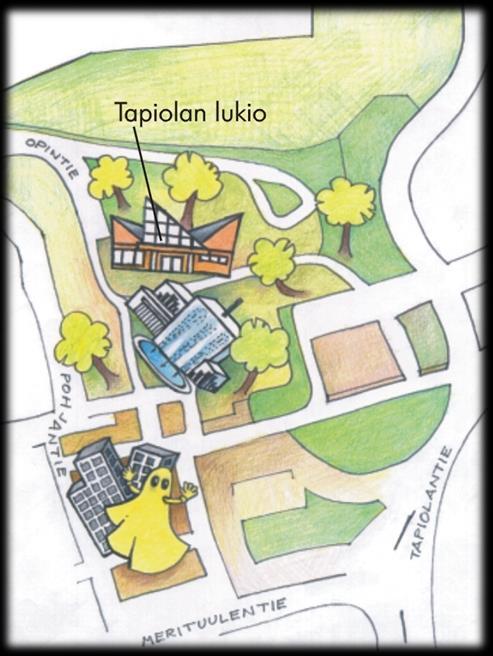 Tapiolan lukio Osoite: Opintie 1, 02100 Espoo Metro: Hyvä ja nopea yhteys