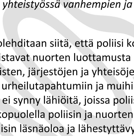 Poliisin toiminta sosiaalisessa mediassa tukee poliisin läsnäoloa ja lähestyttävyyttä. Poliisi menee sinne, missä nuoria on.