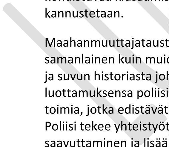 toimintaa väkivaltaan puuttumiseksi nykyistä varhaisemmin, vahvistetaan tapausten hallintaa ja niiden hoitamiseen liittyvää moniviranomaistoiminnan johtamista.